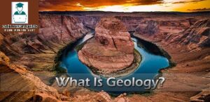 Geology and Branches Of Geology